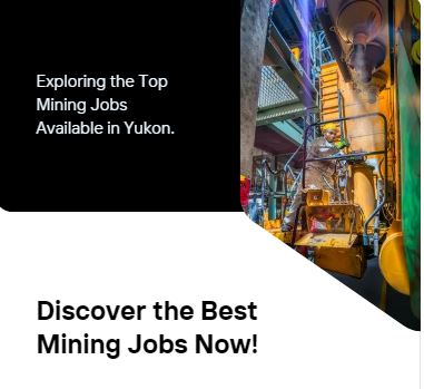 What Are The Best Mining Jobs In Yukon, Canada For Immigrants In 2024